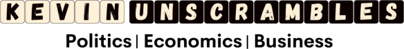 Kevin Unscrambles - Politics, Economics, Business