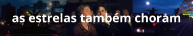 as estrelas também choram