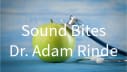 Sound Bites with Dr. Adam Rinde