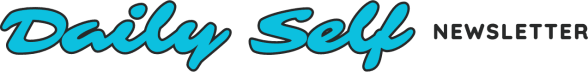 Daily Self Newsletter