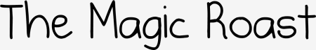The Magic Roast