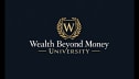 Wealth Beyond Money University