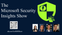 Microsoft Security Insights Show