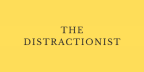 The Distractionist