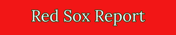 Red Sox Report