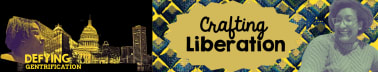 Defying Gentrification, Crafting Liberation
