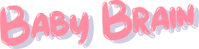Baby Brain