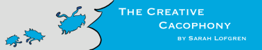 The Creative Cacophony
