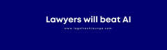 Lawyers will beat AI