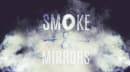 "SMOKE & MIRRORS... and the art of Critical Thinking"