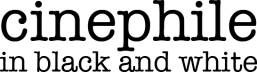 Cinephile in Black and White