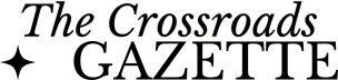 The Crossroads Gazette