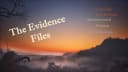 The Evidence Files