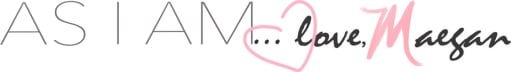 As I am...💗 love, Maegan
