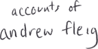 Accounts of Andrew Fleig