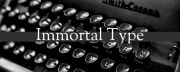 Immortal Type