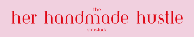 The Her Handmade Hustle Substack