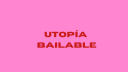 Utopía bailable