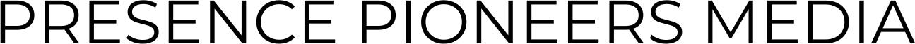 Presence Pioneers Media