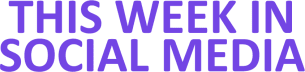 This Week in Social Media