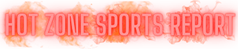 The Hot Zone Sports Report