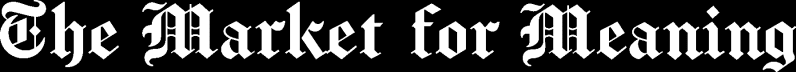 The Market for Meaning