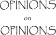 Opinions on Opinions