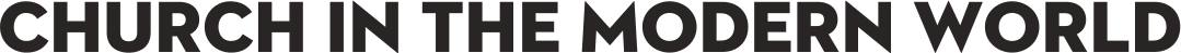 Church in the Modern World | Acton Institute