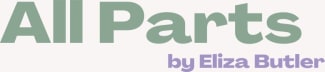All Parts by Eliza Butler, MA, MA