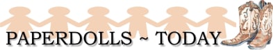 Paperdolls ~Today (Paperdolls & Cowboy Boots Book)