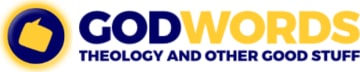 GodWords: Theology and Other Good Stuff