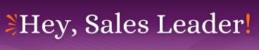 Hey, Sales Leader!