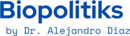 Biopolitiks by Dr. Alejandro Diaz