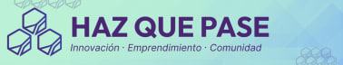 Haz que pase - Innovación · Emprendimiento · Comunidad
