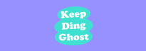 Keep, Ding, Ghost