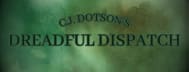 C.J. Dotson's Dreadful Dispatch