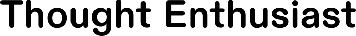 Thought Enthusiast