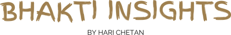 Bhakti Insights by Hari Chetan