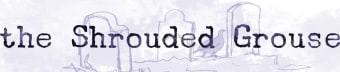 the Shrouded Grouse