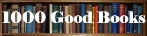 The Thousand Good Books Project