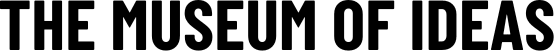 The Museum of Ideas