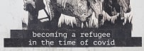 Becoming A Refugee in the Time of Covid