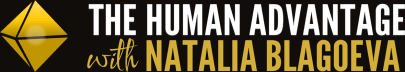 The Human Advantage with Natalia Blagoeva