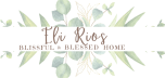 Eli Rios | Blissful & Blessed Home 