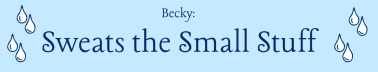 sweats the small stuff
