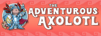 The Adventurous Axolotl