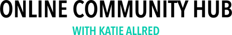 Online Community Hub with Katie Allred