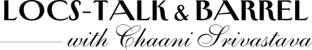LOCS-TALK & BARREL - with Chaani Srivastava