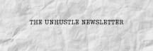 The Unhustle Newsletter