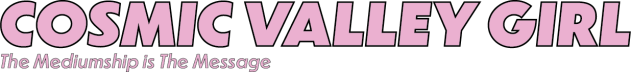 COSMIC VALLEY GIRL